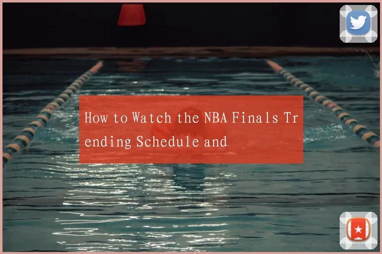 How to Watch the NBA Finals Trending Schedule and